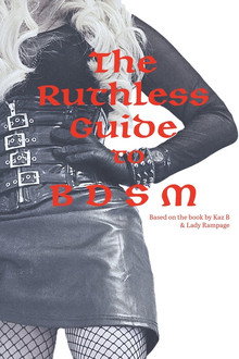The Ruthless Guide to BDSM