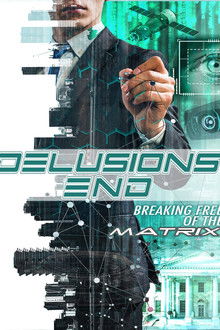 Delusions End Breaking Free of the Matrix 2021