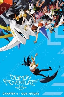 Poster do filme Digimon Adventure Tri. - Capítulo 6: Nosso Futuro