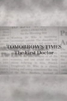 Tomorrow's Times: The First Doctor