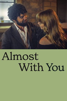 Almost with You