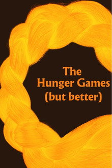 The Hunger Games (but better)