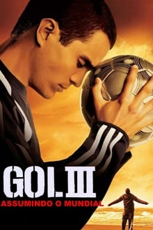 Poster do filme Gol! III: Assumindo o Mundial