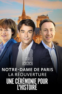 Notre-Dame de Paris : La Réouverture - La Cérémonie