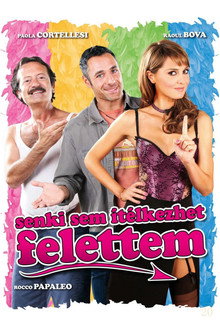 Senki sem ítélkezhet felettem