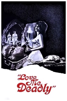 Poster do filme Love Me Deadly