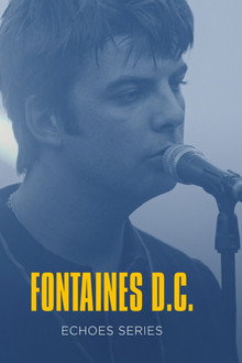 Echoes Series - Fontaines DC