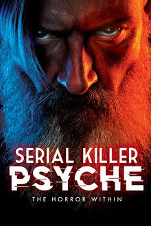 Serial Killer Psyche: The Horror Within