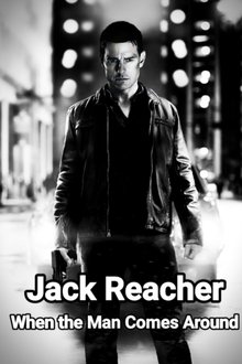 Poster do filme Jack Reacher: When the Man Comes Around