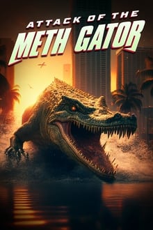 Poster do filme Attack of the Meth Gator
