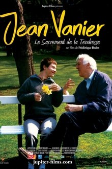 Jean Vanier, le sacrement de la tendresse