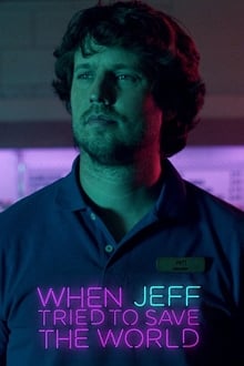 Poster do filme When Jeff Tried to Save the World