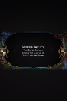 Poster do filme Beyond Beauty: The Untold Stories Behind the Making of Beauty and the Beast
