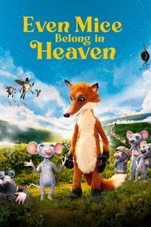 Even Mice Belong in Heaven Even Mice Belong in Heaven