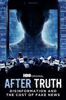 After Truth: Disinformation and the Cost of Fake News After Truth: Disinformation and the Cost of Fake News