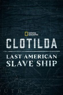 Clotilda - Amerikas letztes Sklavenschiff