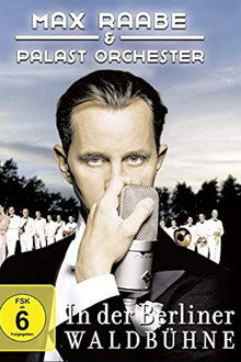 Max Raabe & Palast Orchester - Live aus der Waldbühne Berlin