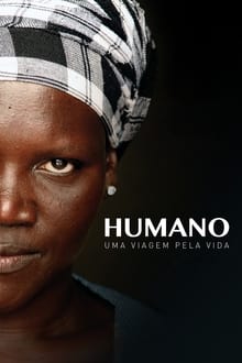 Poster do filme Humano: Uma Viagem Pela Vida