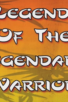 Legend of the Legendary Warrior