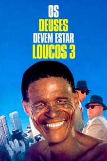 Poster do filme Os Deuses Devem Estar Loucos 3