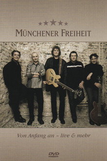 Münchener Freiheit - Von Anfang an - Live & mehr