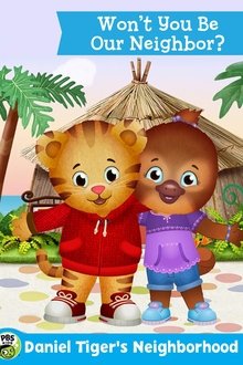The Daniel Tiger Movie: Won't You Be Our Neighbor? The Daniel Tiger Movie: Won't You Be Our Neighbor?