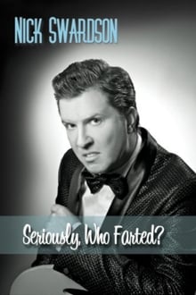 Poster do filme Nick Swardson: Seriously, Who Farted?