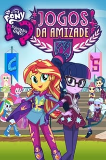 Poster do filme My Little Pony, Equestria Girls: Jogos da Amizade