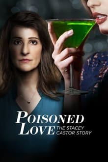 Poster do filme Poisoned Love: The Stacey Castor Story