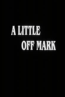 Poster do filme A Little Off Mark