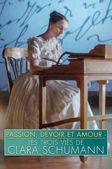 Poster do filme Leidenschaft und Pflicht und Liebe - Die drei Leben der Clara Schumann