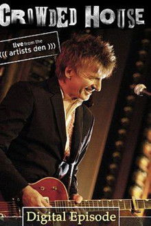 Crowded House: Live From The Artists Den