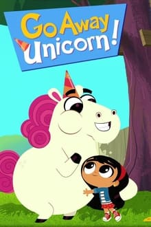 Go Away, Unicorn! tv show poster