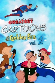 Greatest Cartoons of the Golden Era Vol. 2 Greatest Cartoons of the Golden Era Vol. 2