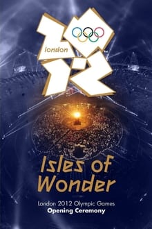 Poster do filme London 2012 Olympic Opening Ceremony: Isles of Wonder