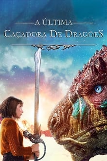 Poster do filme A Última Caçadora de Dragões
