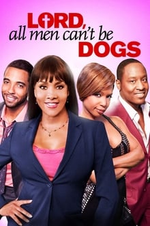 Poster do filme Lord, All Men Can't Be Dogs