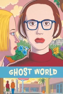 Ghost World (Mundo fantasma) (2001) Ghost World (Mundo fantasma) (2001)