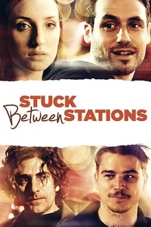 Stuck Between Stations movie poster
