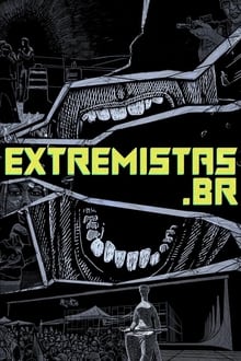 Assistir extremistas.br Online Gratis