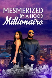 Mesmerized by a Hood Millionaire