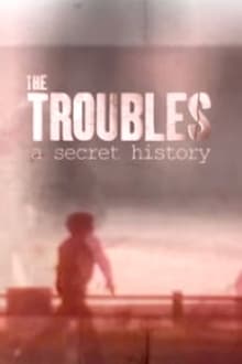 Poster da série The Troubles: A Secret History