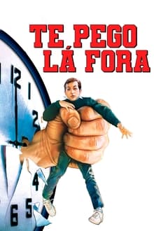 Poster do filme Te Pego Lá Fora