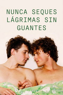 Nunca seques lágrimas sin guantes