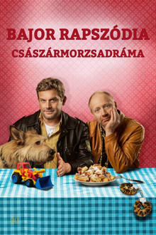 Bajor rapszódia - Császármorzsadráma