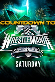 WWE Countdown to WrestleMania XL Saturday