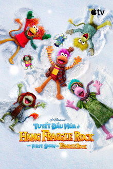 Tuyết Đầu Mùa Ở Hang Fraggle Rock – The First Snow of Fraggle Rock – The First Snow of Fraggle Rock (2025)