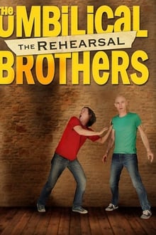 The Umbilical Brothers: The Rehearsal movie poster