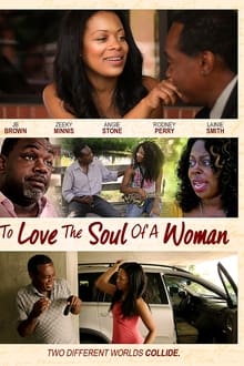 Poster do filme To Love The Soul Of A Woman