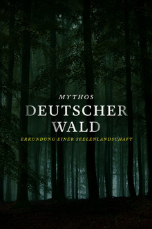 MYTHOS DEUTSCHER WALD: Erkundung einer Seelenlandschaft
